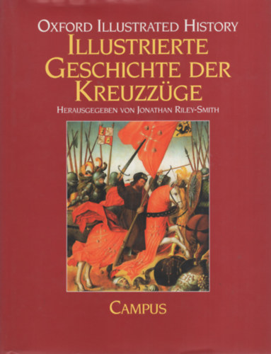 Jonathan Riley-Smith (Hg.) - Illustrierte Geschichte der Kreuzzüge