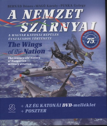 Bernd Dnes; Mag Kroly; Punka Gyrgy - A nemzet szrnyai - The Wings of the Nation