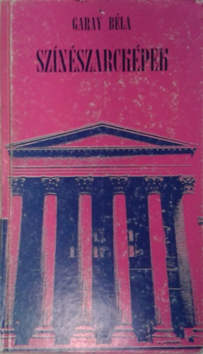 Garay Béla - Színészarcképek