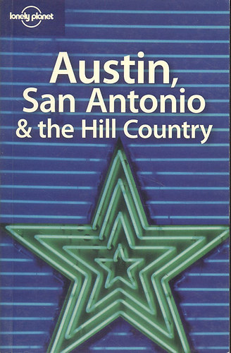 Sara Benson - Austin, San Antonio and the Hill Country (Lonely Planet)