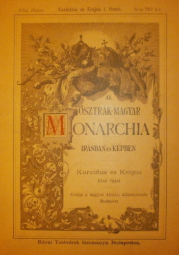 Jkai Mr  (szerk.) - Az Osztrk-Magyar Monarchia irsban s kpben 102. fzet (Karinthia s Krajna 1. fzete)