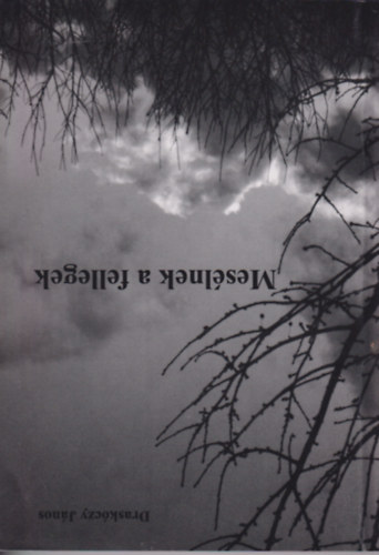 Drask�czy J�nos - Mes�lnek a fellegek