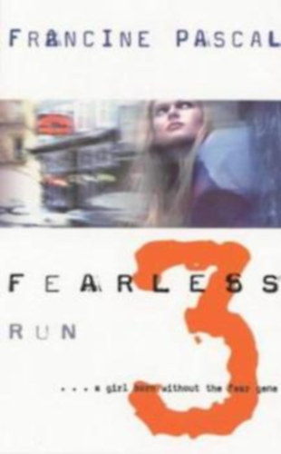 Francine Pascal - Fearless: No. 3. / Run