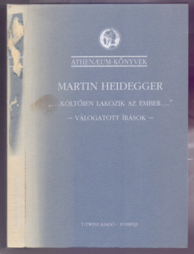 Mertin Heidegger - ...Kltien lakozik az ember... - Vlogatott rsok -