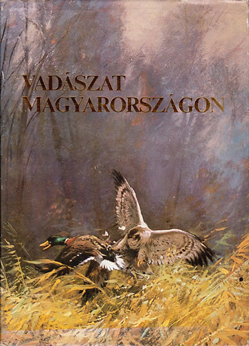 Ballag�-Beregsz�szi-Cs�re-Fodor-Nagy - Vad�szat Magyarorsz�gon