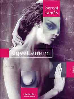 Beregi Tam�s - Egyetleneim