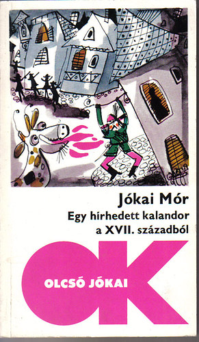 Jkai Mr - Egy hrhedt kalandor a XVII. szzadbl