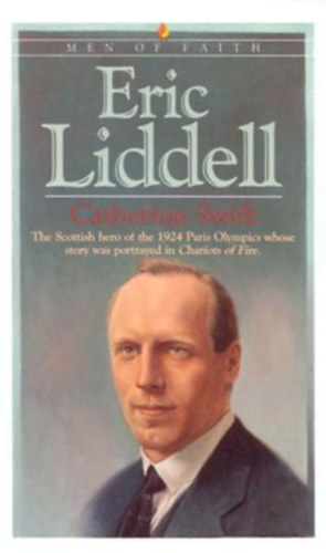 Catherine Swift - Eric Liddell (Men of Faith)