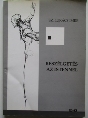 SZ Luk�cs Imre - Besz�lget�s az istennel