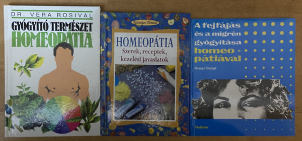 Dr. Vera Rosival Werner Stumpf - 3 db könyv a homeopátiáról - A fejfájás és a migrén gyógyítása homeopátiával, Gyógyító természet - homeopátia, Homeopátia - szerek, receptek, kezelési javaslatok