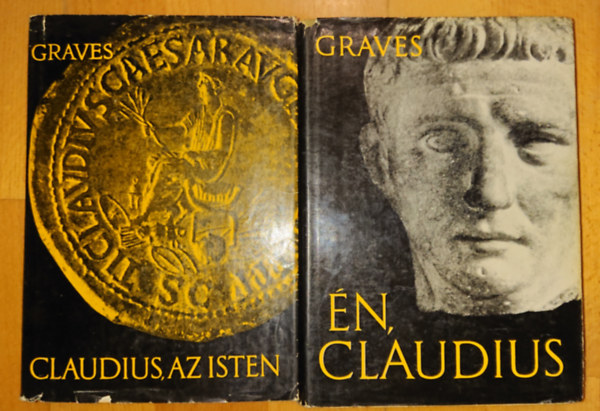 Robert Graves - 2 k�tet Gravest�l: �n, Claudius, Clauudius, az isten