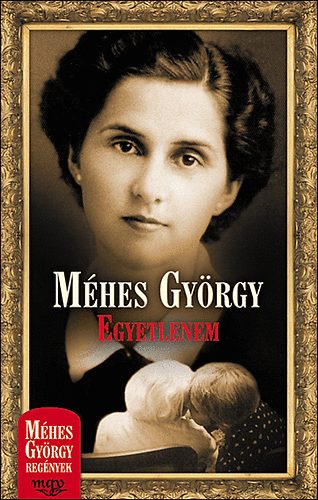 Mhes Gyrgy - Egyetlenem