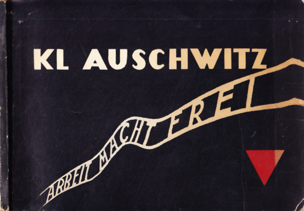 J.A. Brandhuber - Kl Auschwitz, Arbeit macht Frei - Diverse auteurs