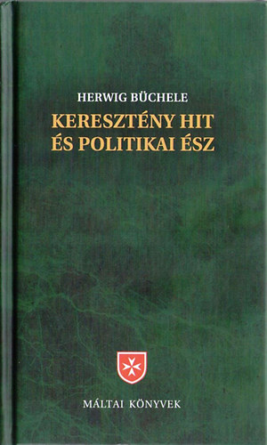Herwig B�chele - Kereszt�ny hit �s politikai �sz - a katolikus t�rsadalmi tan�t�s �j megk�zel�t�se