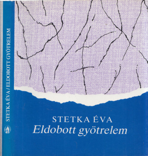 Stetka Éva - Eldobott gyötrelem