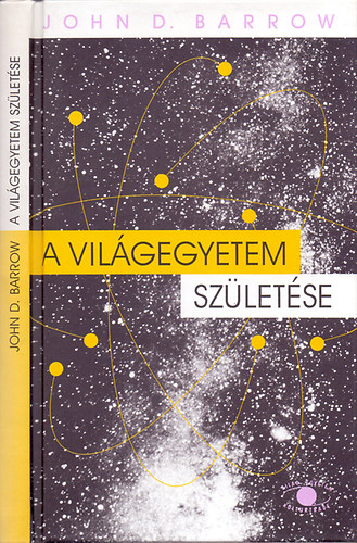 John D. Barrow - A vilgegyetem szletse