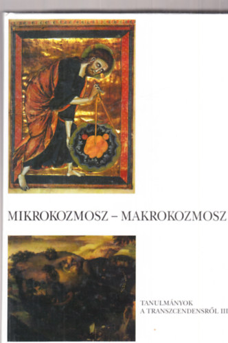 Pcs va  (szerk.) - Mikrokozmosz - makrokozmosz (Vallsetnolgiai fogalmak tudomnykzi...