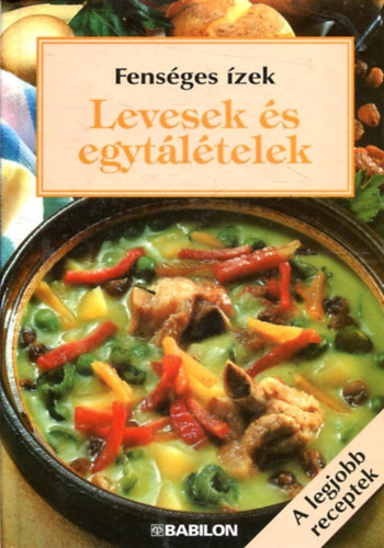 Fens�ges �zek - Levesek �s egyt�l�telek