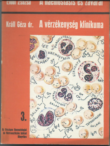 Eldi Zsuzsa (Szerk.), Krll Gza dr. - A haemostasis s zavarai / A vrzkenysg klinikuma