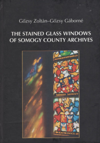 G�zsy G�born� G�zsy Zolt�n - The Sstained Glass Windows of Somogy County Archives