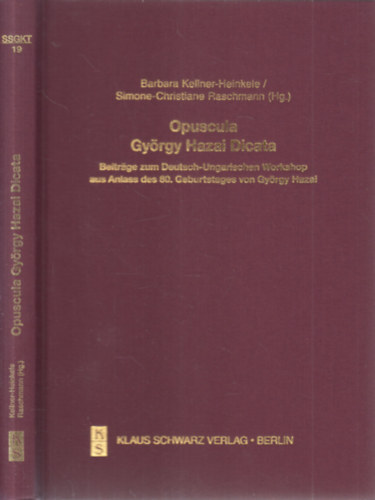 Simone-Christiane Raschmann Barbara Kellner-Heinkele (szerk.) - Opuscula György Hazai Dicata (Beitrage zum Deutsch-Ungarischen Workshop aus Anlass des 80. Geburtstages von György Hazai)- Studien Zur Sprache, Geschichte und Kultur der Türkvölker Band 19.