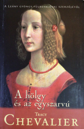 Tracy Chevalier - A hlgy s az egyszarv