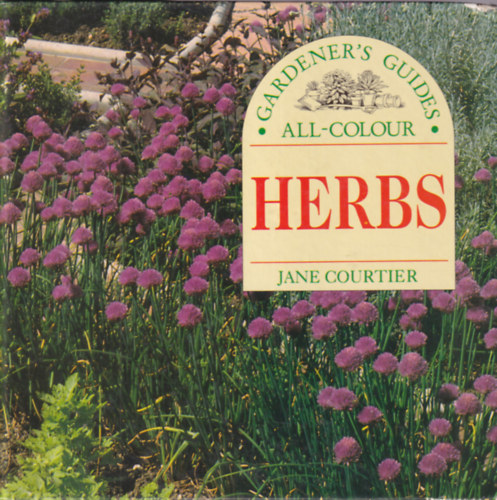 Jane Courtier - Herbs - Gardener's guides  all - colour