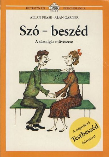 Alan Garner, Dáczer Éva Allan Pease (ford.), Molnár Gabriella (illuszt.), Fenyves Katalin (lektor) - Szó-beszéd - A társalgás művészete (Hétköznapi pszichológia)