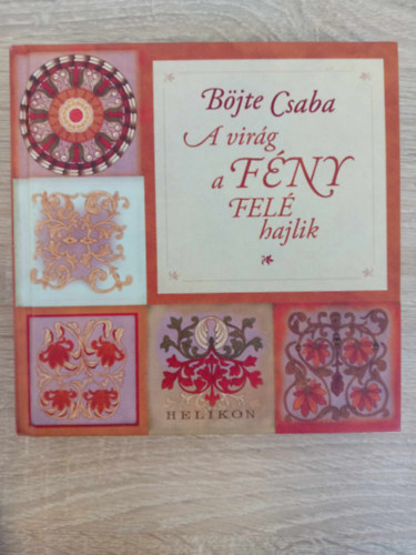 Kov�cs Attila Zolt�n  B�jte Csaba (szerk.) - A vir�g a f�ny fel� hajlik - Csaba testv�r f�vesk�nyve a gyerekv�llal�sr�l �s a nevel�sr�l