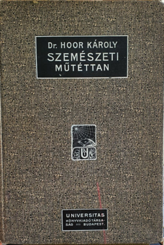 Dr. Hoor Károly - Szemészeti műtéttan