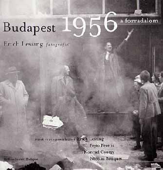 Lessing; Konrád; Bauquet; Fejtő Ferenc - Budapest 1956 - A forradalom