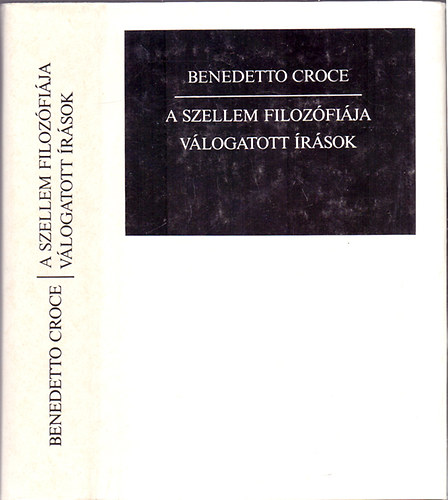 Benedetto Croce - A szellem filozfija (Vlogatott rsok)