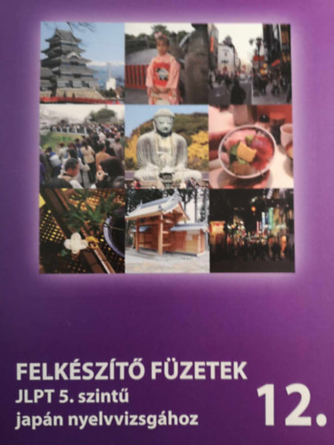 Felk�sz�t� f�zetek JLPT 5. szint� jap�n nyelvvizsg�hoz 12.