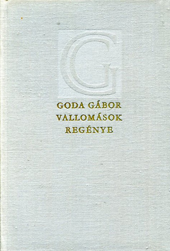 Goda Gábor - Vallomások regénye