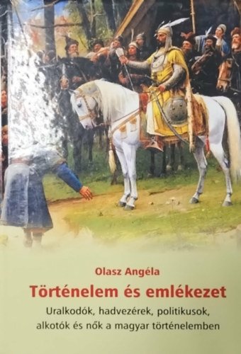 Olasz Ang�la - T�rt�nelem �s eml�kezet