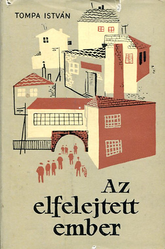 Tompa Istv�n - Az elfelejtett ember