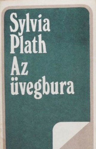 Szerk.: M. Szemlr Judit, Tandori Dezs  Sylvia Plath (ford.) - Az vegbura (The Bell Jar) - Tandori Dezs fordtsban