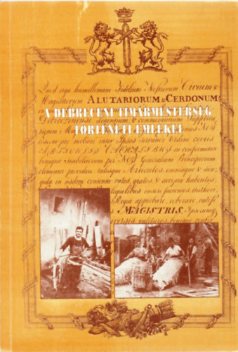 Nagy; Szathmri  (szerk.) - A debreceni tmrmestersg trtneti emlkei
