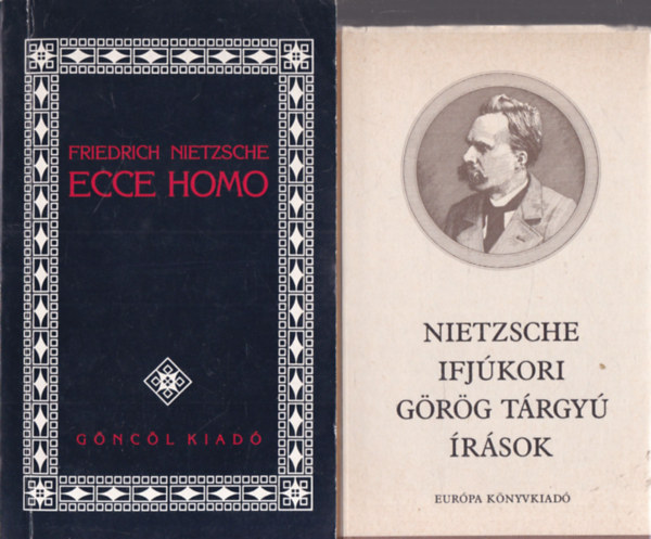 Friedrich Nietzsche - 2 db. Nietzsche ktet (Ecce Homo + Ifjkori grg trgy rsok)