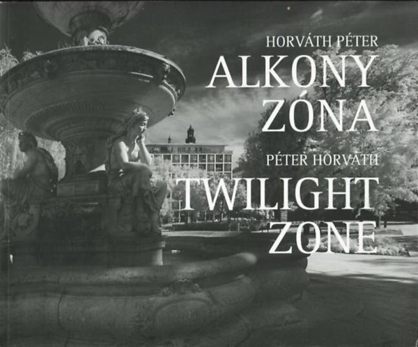 Horvth Pter - Alkony zna - Twilight zone