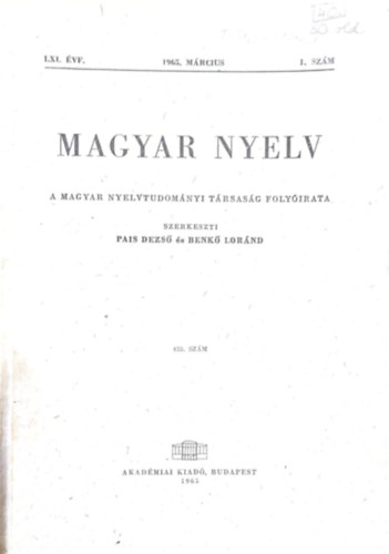 Pais Dezs s Benk Lornd  (szerk.) - Magyar Nyelv 433. szm (LXI.vf. 1965. mrcius 1.szm)