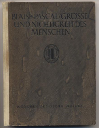 Blaise Pascal - Gr�sse und Nichtigkeit des Menschen