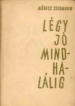 M�ricz Zsigmond - L�gy j� mindhal�lig