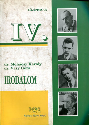Moh�csi K�roly dr.; Vasy G�za dr. - Irodalom IV. (k�z�piskola)