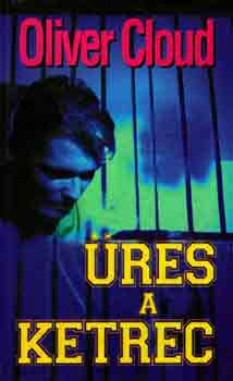 Oliver Cloud - üres a ketrec