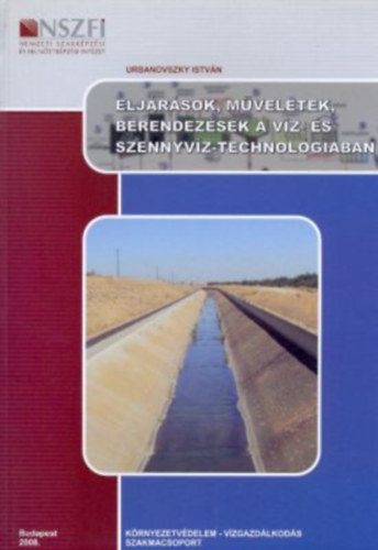 Urbanovszky Istvn - Eljrsok, mveletek, berendezsek a vz- s szennyvz-technolgiban