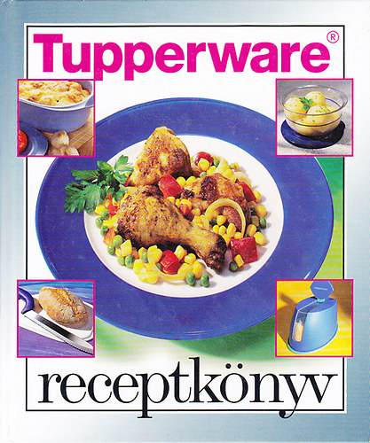 Tupperware Kereskedelmi Kft. - Tupperware receptknyv