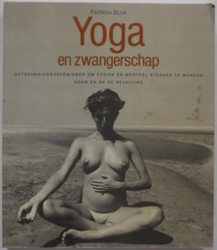 Patricia Blok - Yoga en zwangerschap (Jga s terhessg holland nyelven)