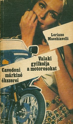 Loriano Macchiavelli - Cavedoni márkiné ékszerei - Valaki gyilkolja a motorosokat