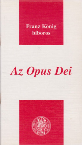Franz Knig Bboros - Az Opus Dei